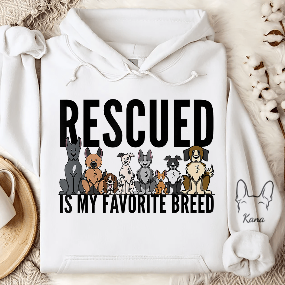 Rescued Is My Favorite Breed - Custom Hoodie