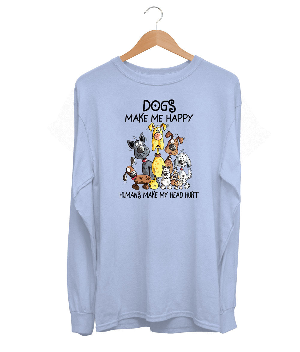 Dogs Make Me Happy Long Sleeve (Unisex)