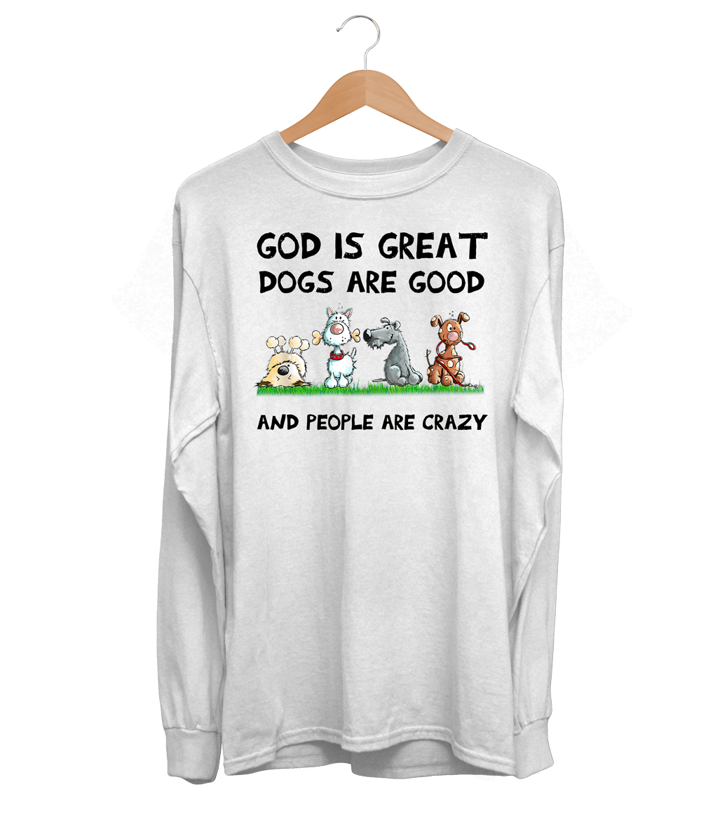 Dogs Are Good Long Sleeve (Unisex)