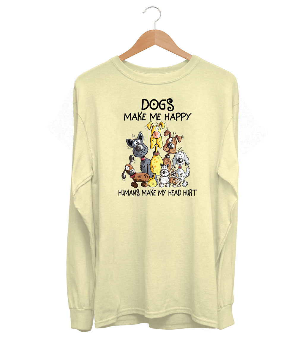Dogs Make Me Happy Long Sleeve (Unisex)