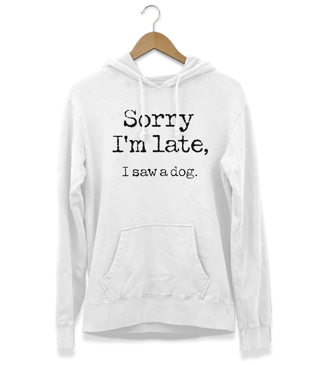 Sorry I'm Late Hoodie (Unisex)
