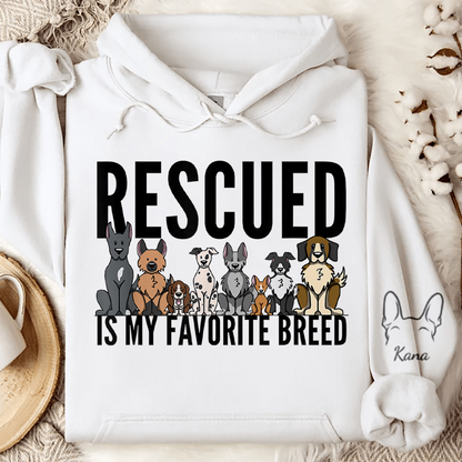 Rescued Is My Favorite Breed - Custom Hoodie