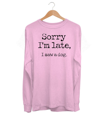Sorry I'm Late Long Sleeve (Unisex)