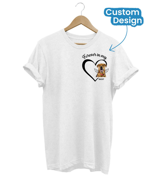 Forever In My Heart Custom T-Shirt