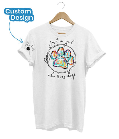 Just A Girl Who Loves Dogs Custom T-Shirt