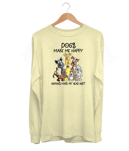 Dogs Make Me Happy Long Sleeve (Unisex)