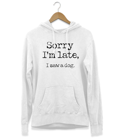 Sorry I'm Late Hoodie (Unisex)