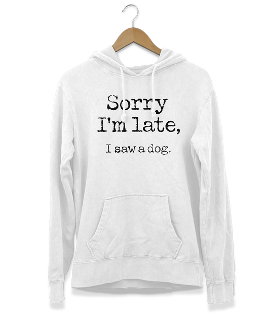 Sorry I'm Late Hoodie (Unisex)